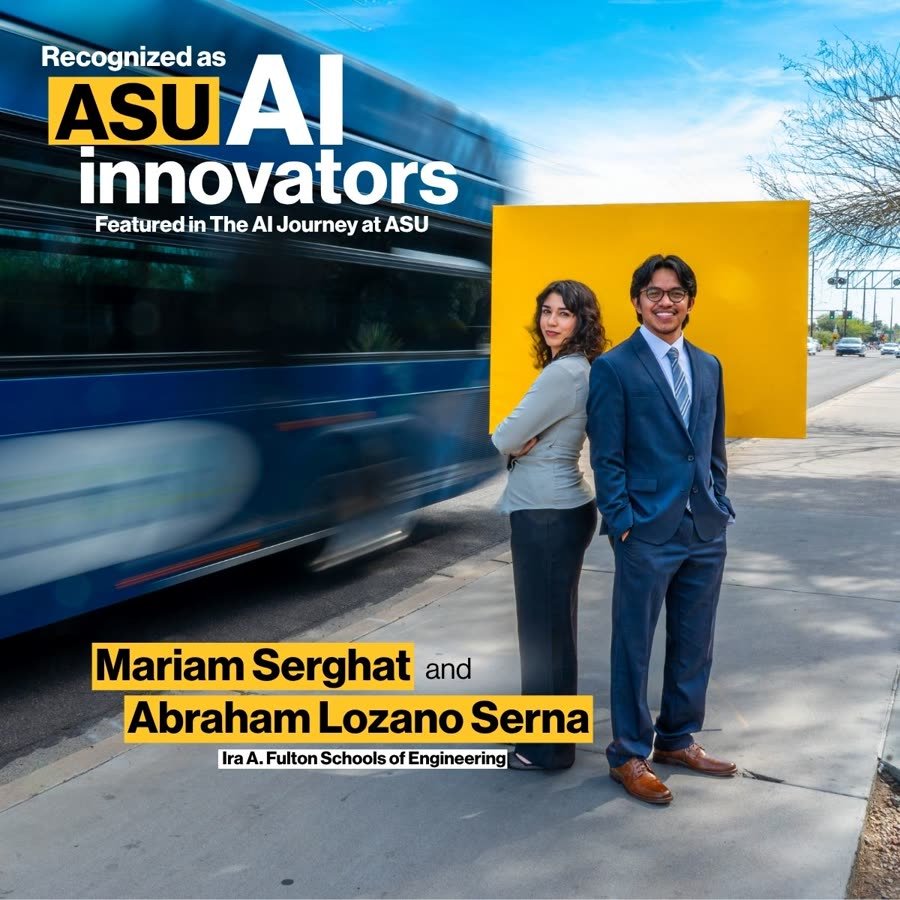 Social post: Mariam Serghat and Abraham Lozano Serna, Ira A. Fulton Schools of Engineering, recognized as ASU AI innovators