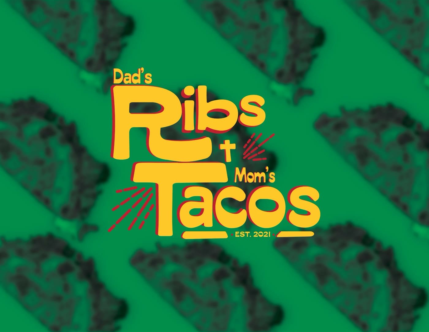 Primary logo: Dad's Ribs + Mom's Tacos in gold with red shadow and EST. 2021, on a green taco pattern